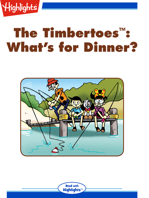 Title details for The Timbertoes: What's for Dinner? by Rich Wallace - Available